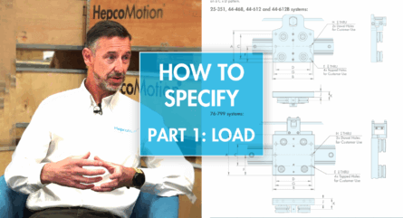 HepcoMotion - How to Specify a Linear Application | Part 1: Load